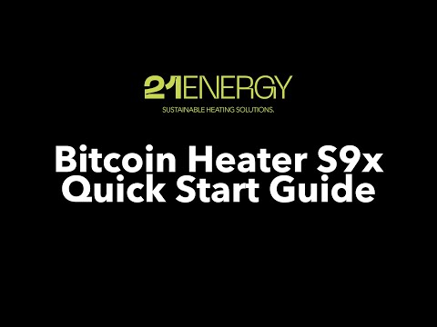 21ENERGY Bitcoin Heater S9x Quick Start Guide